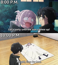 8:00 P.M. Let's party until the sun comes up! 10:00 P.M. OLDO Alright, time for bed.