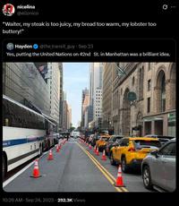 nicolina @ellonico "Waiter, my steak is too juicy, my bread too warm, my lobster too buttery!" Hayden @the_transit_guy - Sep 23 Yes, putting the United Nations on 42nd St. in Manhattan was a brilliant idea. 10:26 AM - Sep 24, 2025 252.3K Views CAN