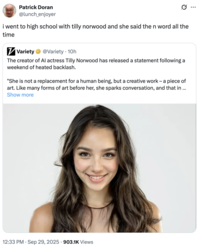 A "quote-tweet":https://knowyourmeme.com/memes/quote-retweets-qrts about Tilly Norwood, an "AI":https://knowyourmeme.com/memes/cultures/ai-artificial-intelligence actress, launched in September 2025 by the "British":https://knowyourmeme.com/memes/british-people-briish "AI talent studio" Xicoia.