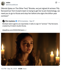 A "quote-tweet":https://knowyourmeme.com/memes/quote-retweets-qrts about Tilly Norwood, an "AI":https://knowyourmeme.com/memes/cultures/ai-artificial-intelligence actress, launched in September 2025 by the "British":https://knowyourmeme.com/memes/british-people-briish "AI talent studio" Xicoia.