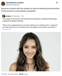 A "quote-tweet":https://knowyourmeme.com/memes/quote-retweets-qrts about Tilly Norwood, an "AI":https://knowyourmeme.com/memes/cultures/ai-artificial-intelligence actress, launched in September 2025 by the "British":https://knowyourmeme.com/memes/british-people-briish "AI talent studio" Xicoia.