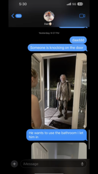103 5:30 Dad > Yesterday 9:07 PM 5G 84 daaddd Someone is knocking on the door SWOH 03 8800 He wants to use the bathroom I let him in + iMessage KO