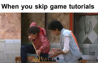 When you skip game tutorials C