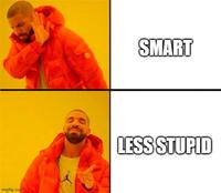 imgflip.com SMART LESS STUPID