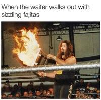 When the waiter walks out with sizzling fajitas @thelunchbreakkid VA CW