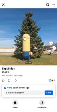 ☑ Big Minion $1,500 Just listed 7 hours ago B ☐ D Send seller a message Is this still available? Q Send Alerts Send offer 2