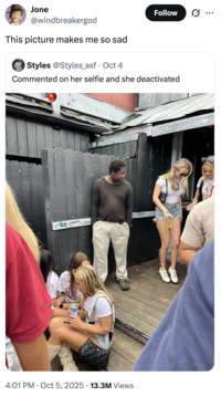 Jone Follow @windbreakergod This picture makes me so sad Styles @Styles_asf · Oct 4 Commented on her selfie and she deactivated ANGLE Schulmal 4:01 PM Oct 5, 2025 13.3M Views