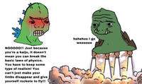า 1134 NOOOOO!!! Just because you're a kaiju, it doesn't mean you can break the basic laws of physics. You have to keep some type of realism! You can't just make your limbs disappear and give yourself rockets to fly!!! hehehoo I go weeeeee