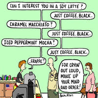 A comic by Jeff Bacon published in 2012. In the comic, a military man tries to order a black coffee but the barista offers him a variety of complicated specialty drinks.