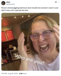 X user @elliotconk posted a tweet featuring the "Who Are You?" reaction image, writing, "Person started jiggling bathroom door handle the moment I went in and didn't stop until I opened the door." The post gathered over 140,000 likes in seven days.