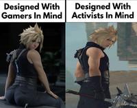 A version of the "designed with gamers vs. activists in mind" meme. The meme shows Cloud from Final Fantasy VII.
