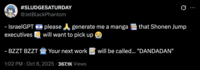 X user @JetBlackPhantom posted an "IsraelGPT" tweet in October 2025, writing, "- IsraelGPT 🇮🇱 please 🙏 generate me a manga 📚 that Shonen Jump executives 👨‍💼 will want to pick up 😭 - BZZT BZZT 🤖 Your next work 📝 will be called... DANDADAN."