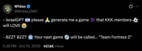 X user @M1das_OW2 tweeted, "- IsraelGPT 🇮🇱 please 🙏 generate me a game 👾 that KKK members 👻 will LOVE 😭 - BZZT BZZT 🤖 Your next game 💿 will be called... Team Fortress 2," gathering over 11,000 likes in three days.