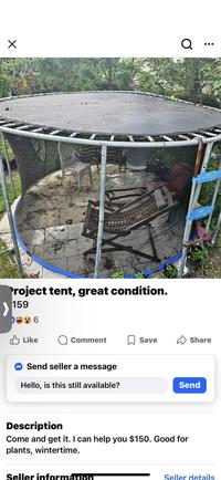 ☑ Project tent, great condition. 159 6 Like Comment Save Share Send seller a message Hello, is this still available? Send Description Come and get it. I can help you $150. Good for plants, wintertime. Seller information Seller details