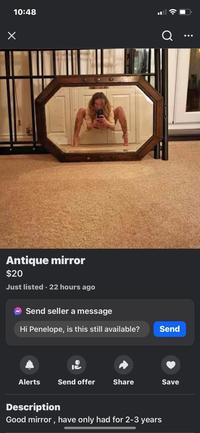 Х 10:48 Antique mirror $20 Just listed 22 hours ago Send seller a message Hi Penelope, is this still available? Send Alerts Send offer Share Save Description Good mirror, have only had for 2-3 years
