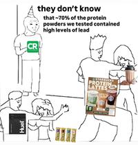 X user @parismartineau posted a "They Don't Know X":https://knowyourmeme.com/memes/i-wish-i-was-at-home-they-dont-know meme about Consumer Reports finding high levels of protein in several commercially available protein products, gathering over 56,000 likes in a day.