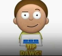 An "exploited":https://knowyourmeme.com/memes/exploitables version of the "Don't Even Trip Dawg!" "meme":https://knowyourmeme.com/memes/memes, showing Morty Smith from "_Rick and Morty_":https://knowyourmeme.com/memes/subcultures/rick-and-morty.