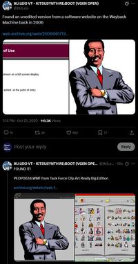 Ø .. IKJ LEIO VT - KITSUSYNTH RE:BOOT (VGEN OPEN) @IKJLeio Found an unedited version from a software website on the Wayback Machine back in 2006 web.archive.org/web/2006061713... of Use shown on a full screen display. added at the point of entry. 7:14 PM - Oct 21, 2025 119.3K Views 10 126 Know Your Meme Post your reply 662 77 Reply IKJ LEIO VT - KITSUSYNTH RE:BOOT (VGEN OPE... @IKJLe.... 19h ... FOUND IT! PEOP0634.WMF from Task Force Clip Art Really Big Edition archive.org/details/task-f... Task Force COM