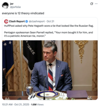 A "quote-tweet":https://knowyourmeme.com/memes/quote-retweets-qrts about Pete Hegseth wearing a tie resembling the Russian flag, referencing the "Everyone is 12 Now" Theory.