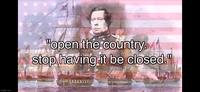 imgflip.com "open the country. stop having it be closed."