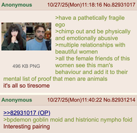 Anonymous 496 KB PNG 10/27/25(Mon)11:18:16 No.82931017 >have a pathetically fragile ego >chimp out and be physically and emotionally abusive >multiple relationships with beautiful women >all the female friends of this women see this man's behaviour and add it to their mental list of proof that men are animals it's all so tiresome Anonymous 10/27/25(Mon)11:40:22 No.82931214 >>82931017 (OP). >bpdemon goblin moid and histrionic nympho foid Interesting pairing