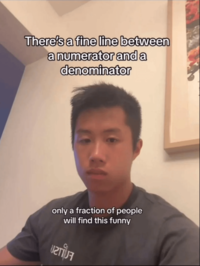 There's a fine line between a numerator and a denominator only a fraction of people will find this funny पटन