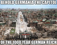 BEHOLD GERMANIA THE CAPITOL OF THE 1000 YEAR GERMAN REICH