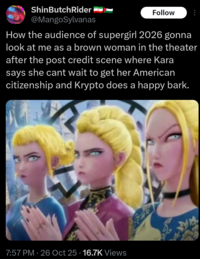 A tweet reading, "How the audience of supergirl 2026 gonna look at me as a brown woman in the theater after the post credit scene where Kara says she cant wait to get her American citizenship and Krypto does a happy bark."