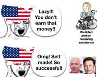 Lazy!!! You don't earn that money!! Omg! Self made! So successful! Disabled person receiving assistance