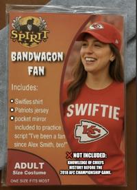 SPIRIT BANDWAGON FAN Includes: • Swifies shirt ⚫ Patriots jersey pocket mirror included to practice script "I've been a fan since Alex Smith, bro!" ADULT Size Costume ONE SIZE FITS MOST SWIFTIE XNOT INCLUDED: KNOWLEDGE OF CHIEFS HISTORY BEFORE THE 2018 AFC CHAMPIONSHIP GAME.