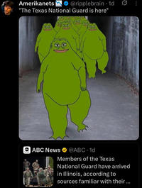 Amerikanets @ripplebrain 1d Ø "The Texas National Guard is here" aba ABC News ⭑@ABC. 1d NEWS Members of the Texas National Guard have arrived in Illinois, according to sources familiar with their...
