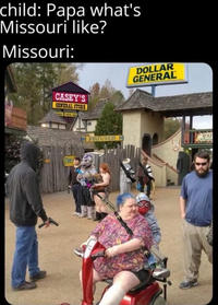 child: Papa what's Missouri like? Missouri: CASEY'S GENERAL STORE PREM UN PRIV PRIVIES DOLLAR GENERAL exi
