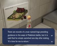 ORMSAC $7YC39 CONST EL C Age There are records of a man named Ingo providing guidance in the ways of Pokémon battle, but it is said that he simply vanished one day after stating, "It's time for me to return."