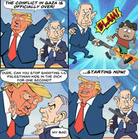 THE CONFLICT IN GAZA IS OFFICIALLY OVER! BLAMI @Americaman Here DUDE, CAN YOU STOP SHOOTING 'LIL PALESTINIAN KIDS IN THE D--- FOR ONE SECOND? ...STARTING NOW! MY BAD.