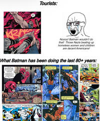 WHITE POW-- Tourists: Noooo! Batman wouldn't do that! Those Nazis beating up homeless women and children are decent Americans! What Batman has been doing the last 80+ years: OF COURSE, MN MOTINATIONS AREN'T ENTIRELY SIMON Ake. EVERYONE NEEDS A HOBBY, SOME PEOPLE SAL SOME PEOPLE PLAY TENNIS, SOME PEOPLE PLAY POLO. GUESS WE CAN CALL THE G-MEN NOW...AND CUR FRIENDS FROM THE NEWSREEL COMPANY, IMAGINE... BEATEN BY THEIR OWN, SWASTIKA SINCE THE AMERICAN GOVERNMENT HAS CHOSEN TO KEEP THIS WEAPON A SECRET FROM THE PEOPLE, THEY WILL NATURALLY ACCUME IS SOME NAZI SUPER-BONES THE RESULTANT DESTRUCTION WILL SO DEMORALIZE AMERICA THAT YOUR TROOPS WILL CRUMPLE BEFORE THE LAST, HEROIC SURGE OF THE ARMIES OF THE THIRD 300 GOOD SHOT, BATMAN AND NOT A SECOND TOO SOON! TA TATA TAAAAL THE CAVALRY HAS ARRIVED! OOOF! UGGG! I THINK MOT. WE COULD PASS SOME COMMENT ABOUT "BETTER LATE THAN NEVER --BUT SOMEHOW I DON'T THINK YOU'D APPRECIATE IT, RAY! WHICH SOME MIGHT SAY PUTS ME IN THE SAME MORAL 200 AS THESE HOODED LOGERS. HES WEARING A BULLETPROOFR VESTY ANY HORRY IS PRESSING UP LIKE A MASKED MANAC AND BEATING DE LIVING DAYLIGHTS OUT OF PEOPLE 2 DON'T LIKE. CLAM BLAM BUT IF I START CRYS ABOUT THAT TM IN DEEP TROUBLE WHAT THE HELL S THAT? FINISHED! VE SURRENDER! BATMAN /