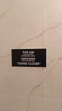 OUR AIM is to keep this BATHROOM CLEAN. GENTLEMEN, Your aim will help. "STAND CLOSER"