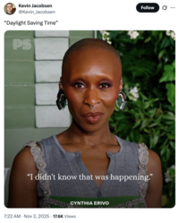 X user @Kevin_Jacobsen tweeted the Cynthia Erivo "I didn't know that was happening," meme, writing, "Daylight Savings time."