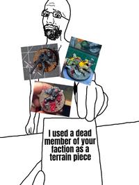I used a dead member of your faction as a terrain piece
