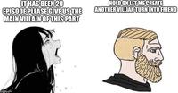 IT HAS BEEN 20 EPISODE PLEASE GIVE US THE MAIN VILLAIN OF THIS PART HOLD ON LET ME CREATE ANOTHER VILLIAN TURN INTO FRIEND imgflip.com