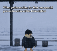 When you're waiting for that one special person to arrive at the train station