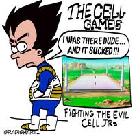མ་ @RADISHART- THE CELL GAMES WAS THERE DUDE... AND IT SUCKED!!! FIGHTING THE EVIL CELL JRS