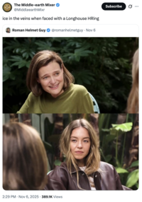 The Middle-earth Mixer @MiddleearthMixr ice in the veins when faced with a Longhouse HRing Roman Helmet Guy @romanhelmetguy • Nov 6 2:29 PM Nov 6, 2025 389.1K Views Subscribe