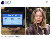 Magills @magills_ Add a Tip? 15% 20% 25% Custom Tip No Tip 8:14 AM Nov 7, 2025 487.8K Views e..
