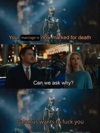 Your marriage is now marked for death Can we ask why? Galactus wants to f--- you THE