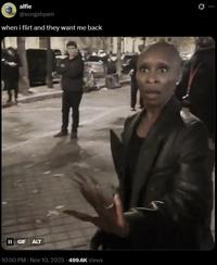 A meme captioned, "when i flirt and they want me back."