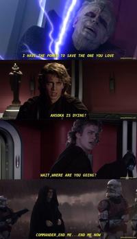 I HAVE THE POWER TO SAVE THE ONE YOU LOVE prequelmemes.com AHSOKA IS DYING? prequelmemes.com WAIT, WHERE ARE YOU GOING? prequelmemes.com COMMANDER, END ME...END ME NOW prequelmemes.com