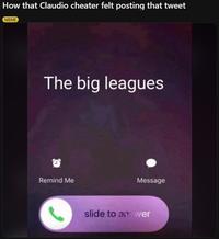 A The Big Leagues Calling meme posted by Redditor CuriousDumbAzz in mid-August 2025 to the "_Tekken_":https://knowyourmeme.com/memes/subcultures/tekken subreddit, which shows an iPhone call incoming edited to read "the big leagues."