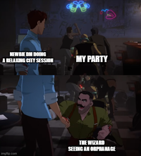 ILLEGAL NEWBIE DM DOING A RELAXING CITY SESSION MY PARTY imgflip.com THE WIZARD SEEING AN ORPHANAGE