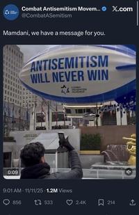Combat Antisemitism Movem... @CombatASemitism Mamdani, we have a message for you. 0:09 X.com ANTISEMITISM WILL NEVER WIN COMBAT ANTISEMITISM MOVEMENT 9:01 AM 11/11/25 1.2M Views 856 1533 2.4K 214 <]