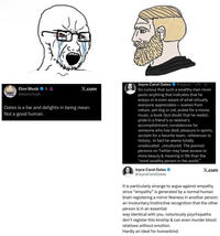 Elon Musk @elonmusk X.com Oates is a liar and delights in being mean. Not a good human. Joyce Carol Oates @Joyce....17hØ So curious that such a wealthy man never posts anything that indicates that he enjoys or is even aware of what virtually everyone appreciates-scenes from nature, pet dog or cat, praise for a movie, music, a book (but doubt that he reads); pride in a friend's or relative's accomplishment; condolences for someone who has died; pleasure in sports, acclaim for a favorite team; references to history. In fact he seems totally uneducated, uncultured. The poorest persons on Twitter may have access to more beauty & meaning in life than the "most wealthy person in the world." Joyce Carol Oates ❤ @Joyce CarolOates X.com It is particularly strange to argue against empathy since "empathy" is generated by a normal human brain registering a mirror likeness in another person: an involuntary/instinctive recognition that the other person is in an essential way identical with you. notoriously psychopaths don't register this kinship & can even murder blood relatives without emotion. Hardly an ideal for humankind.